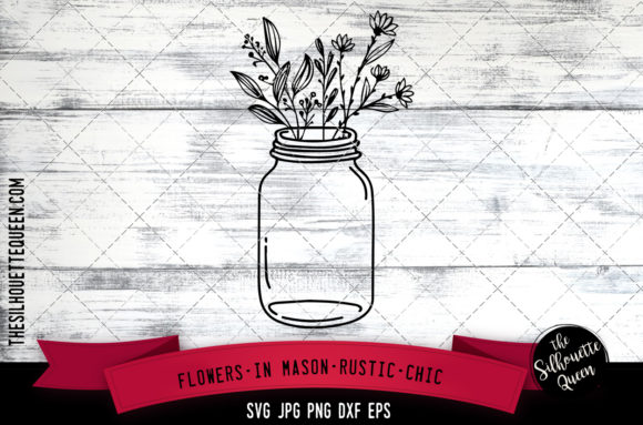 Flowers in Mason Rustic Chic Graphics and Crafts Review