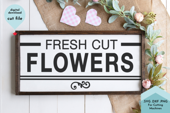 Fresh Cut Flowers - Farm House Sign Graphics and Crafts Review
