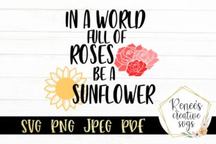 In a World Full of Roses, Be a Sunflower Graphics and Crafts Review
