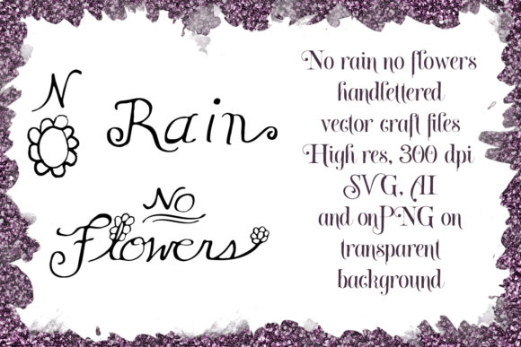 No Rain No Flowers Vector Craft File Graphics and Crafts