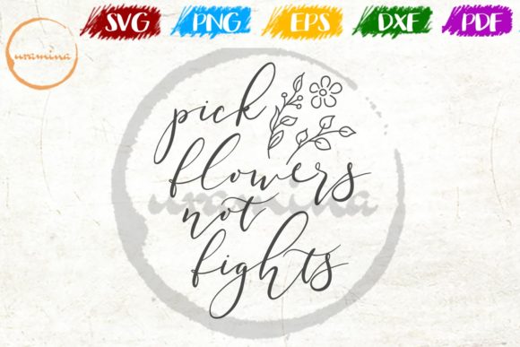 Pick Flowers Not Fights Graphics for Crafts